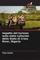 Titus Amalu - Impatto del turismo sullo stato culturale dello Stato di Cross River, Nigeria