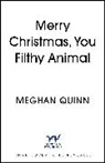 Meghan Quinn, Quinn Meghan - Merry Christmas, You Filthy Animal