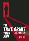 Jamie King, Summersdale Publishers - The True Crime Trivia Book