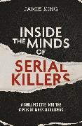 Jamie King,  King Jamie - Inside the Minds of Serial Killers - A Chilling Dive Into the Minds of Murderers