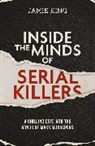 Jamie King, King Jamie - Inside the Minds of Serial Killers