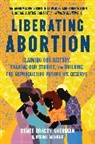 Renee Bracey Sherman, Regina Mahone - Liberating Abortion