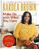 Kardea Brown - Make Do with What You Have
