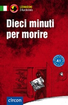 Alessandra Felici Puccetti, Tiziana Stillo - Dieci minuti per morire