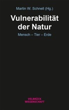 Martin W. Schnell, Martin W Schnell - Vulnerabilität der Natur