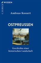 Andreas Kossert - Ostpreussen