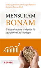 Stiftung Centesimus Annus pro Pontifice -, Stiftung Centesimus Annus pro Pontifice - Deutsche Sektion, Stiftung Centesimus Annus pro Pontifice – Deutsche Sektion - Mensuram Bonam
