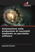 Jayendra Kanani - Automazione nella produzione di cuscinetti mediante un pacchetto software