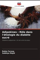 Rabia Farooq, Sabhiya Majid - Adipokines : Rôle dans l'étiologie du diabète sucré