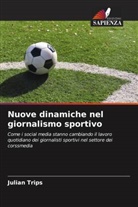 Julian Trips - Nuove dinamiche nel giornalismo sportivo