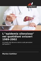 Marlon Gattiker - L'"epidemia silenziosa" nei quotidiani svizzeri 1989-2002