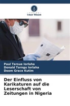 Donald Torngu Iorlaha, Paul Tersue IORLAHA, Kutim, Doom Grace Kutim - Der Einfluss von Karikaturen auf die Leserschaft von Zeitungen in Nigeria