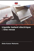 Deba Kumar Mahanta - Liquide isolant électrique : Une revue