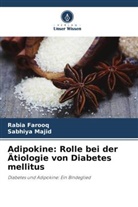Rabia Farooq, Sabhiya Majid - Adipokine: Rolle bei der Ätiologie von Diabetes mellitus