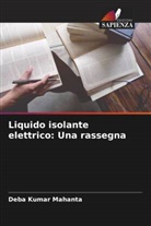 Deba Kumar Mahanta - Liquido isolante elettrico: Una rassegna