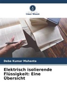 Deba Kumar Mahanta - Elektrisch isolierende Flüssigkeit: Eine Übersicht