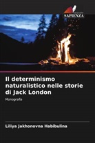 Liliya Jakhonovna Habibulina - Il determinismo naturalistico nelle storie di Jack London
