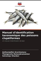 Anthonipillai Arockiamary, Thangavelu Balasubramanian, Selvaraju Shanker - Manuel d'identification taxonomique des poissons clupéiformes