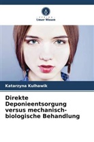 Katarzyna Kulhawik - Direkte Deponieentsorgung versus mechanisch-biologische Behandlung