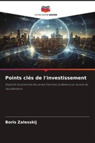 Boris Zalesskij - Points clés de l'investissement