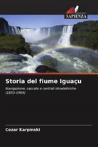 Cezar Karpinski - Storia del fiume Iguaçu
