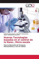Guillermo Bracamonte, Rosalia F. Bracamonte, Lucia V. Bracamonte Gontero - Nuevas Tecnologías basadas en el control de la Nano-, Micro-escala