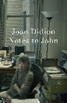 Joan Didion, Knopf - Notes to John
