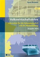 Aymo Brunetti - Volkswirtschaftslehre (Print inkl. digitaler Ausgabe, Neuauflage 2025)