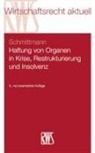 Jens M Schmittmann, Jens M. Schmittmann - Haftung von Organen in Krise, Restrukturierung und Insolvenz