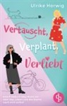 Ulrike Herwig - Vertauscht, verplant, verliebt | Eine Freaky Friday RomCom über das Leben und die Suche nach sich selbst
