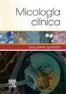 Guillermo Quindós Andrés - Micología clínica