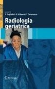 Teresa Cammarota, Giuseppe Guglielmi, Francesco Schiavon - Radiologia geriatrica