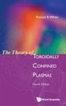 Roscoe B White, Roscoe B White - Theory Of Toroidally Confined Plasmas, The (Fourth Edition)