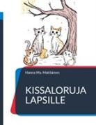 Hanna Ma. Matilainen - Kissaloruja lapsille