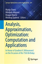 Miloljub Albijanic, Miloljub Albijanić, Dragan Djurcic, Dragan Djurčić, Dragan Djurcic et al, Miodrag Spalevic... - Analysis, Approximation, Optimization: Computation and Applications