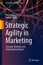 Jens Kröger, Stefanie Marx - Strategic Agility in Marketing