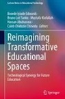 Hassan Abuhassna, Caleb ChIdozie Chinedu, Bosede Iyiade Edwards, Mustafa Klufallah, Bruno Lot Tanko - Reimagining Transformative Educational Spaces