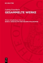 Ludwig Feuerbach, Wolfgang Harich, Werner Schuffenhauer - Ludwig Feuerbach: Gesammelte Werke - Band 3: Geschichte der neuern Philosophie