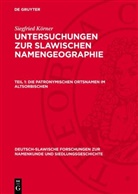 Siegfried Körner - Siegfried Körner: Untersuchungen zur slawischen Namengeographie - Teil 1: Die patronymischen Ortsnamen im altsorbischen