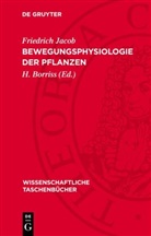 Friedrich Jacob, H. Borriss - Bewegungsphysiologie der Pflanzen