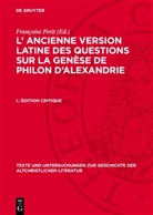 Françoise Petit - L' ancienne version latine des Questions sur la genèse de Philon d'Alexandrie - I.: Édition Critique