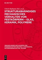 Otto Henkel, Ulrich Hofmann, Dietrich Schulze - Strukturabhängiges mechanisches Verhalten von Festkörpern - Glas, Keramik, Polymere