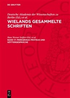 Deutsche Akademie der Wissenschaften zu Berlin, Hans Grantzow, Hans Werner Seiffert, Richard Täufel - Wielands gesammelte Schriften. Erste Abteilung: Werke - Band 17: Peregrinus Proteus und Göttergespräche