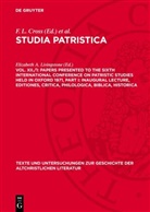 F. L. Cross, Elizabeth A. Livingstone - Studia Patristica - Vol. XII./1: Papers presented to the Sixth International Conference on Patristic Studies held in Oxford 1971, Part I: Inaugural Lecture, Editiones, Critica, Philologica, Biblica, Historica