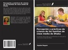 Sajeda Begum - Percepción y prácticas de crianza de las familias de clase media de Dhaka