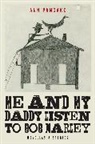 Ann Pancake, Pancake Ann - Me and My Daddy Listen to Bob Marley