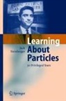 J. Steinberger, Jack Steinberger - Learning About Particles - 50 Privileged Years