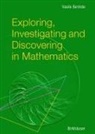 Vasile Berinde - Exploring, Investigating and Discovering in Mathematics