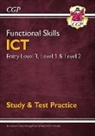 Cgp Books - Functional Skills ICT: Entry Level 3, Level 1 and Level 2 - Study & Test Practice