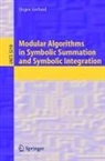 J. Gerhard, Jürgen Gerhard - Modular Algorithms in Symbolic Summation and Symbolic Integration